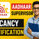 Aadhaar Supervisor Vacancy -2025 Notification Released