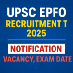 UPSC EPFO RECRUITMENT – 2025 Released